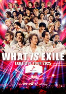 EXILE LIVE TOUR 2025 “WHAT IS EXILE”【Blu-ray】
