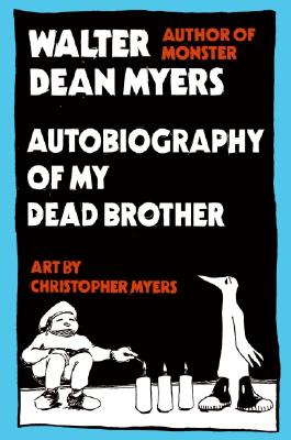 楽天ブックス: Autobiography of My Dead Brother - Walter Dean Myers - 9780060582913 : 洋書