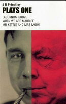 Plays One: Laburnum Grove/When We Are Married/MR Kettle and Mrs Moon