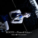 ROOTS〜Piano & Voice〜 (初回限定盤 CD＋DVD) [ 中島美嘉 ] ランキングお取り寄せ