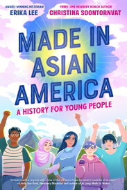 Made in Asian America: A History for Young People MADE IN ASIAN AMER A HIST FOR [ Erika Lee ]