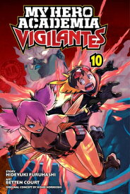My Hero Academia: Vigilantes, Vol. 10 MY HERO ACADEMIA VIGILANTES VO （My Hero Academia: Vigilantes） [ Kohei Horikoshi ]