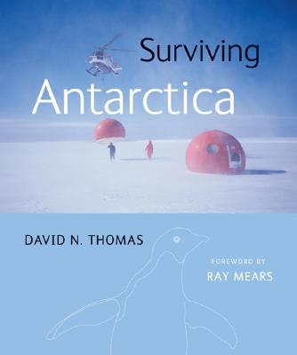 楽天ブックス: Surviving Antarctica - David N. Thomas - 9781554072941 : 洋書