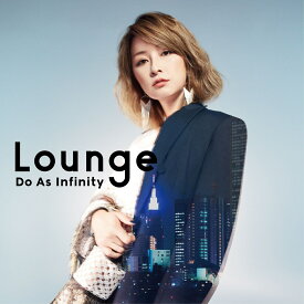 Lounge (CD＋Blu-ray) [ Do As Infinity ]