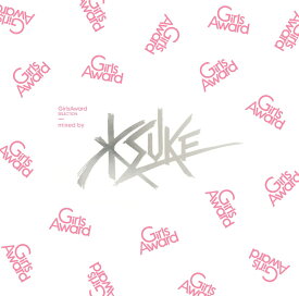 GirlsAward Selection mixed by KSUKE [ KSUKE ]