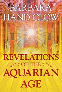 Revelations of the Aquarian Age REVELATIONS OF THE AQUARIAN AG [ Barbara Hand Clow ]
