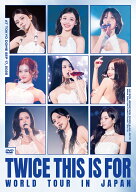 TWICE ＜THIS IS FOR＞ WORLD TOUR IN JAPAN (通常盤DVD) [ TWICE ]