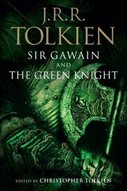 Sir Gawain and the Green Knight, Pearl, and Sir Orfeo SIR GAWAIN & THE GREEN KNIGHT [ J. R. R. Tolkien ]