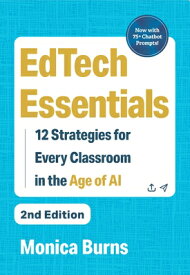 Edtech Essentials: 12 Strategies for Every Classroom in the Age of AI EDTECH ESSENTIALS 2/E [ Monica Burns ]