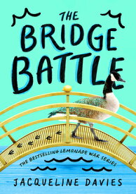 The Bridge Battle BRIDGE BATTLE （Lemonade War） [ Jacqueline Davies ]