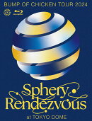 BUMP OF CHICKEN TOUR 2024 Sphery Rendezvous at TOKYO DOME(初回仕様限定盤)【Blu-ray】