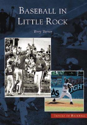 楽天ブックス: Baseball in Little Rock - Terry Turner - 9780738533001 : 洋書
