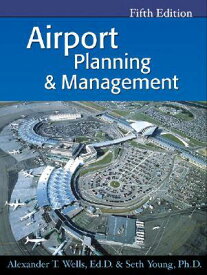 Airport Planning & Management AIRPORT PLANNING & MGMT 5/E [ Alexander T. Wells ]