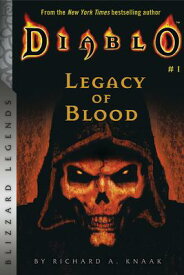 Diablo: Legacy of Blood DIABLO LEGACY OF BLOOD （Blizzard Legends） [ Richard A. Knaak ]