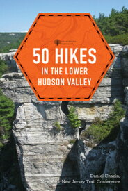 50 Hikes in the Lower Hudson Valley 50 HIKES IN THE LOWER HUDSON V （Explorer's 50 Hikes） [ New York-New Jersey Trail Conference ]