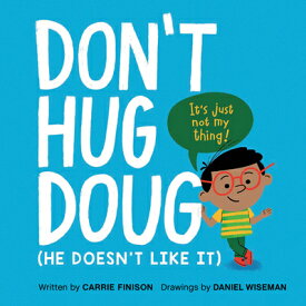Don't Hug Doug: (He Doesn't Like It) DONT HUG DOUG [ Carrie Finison ]