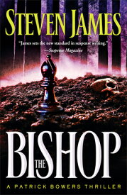 The Bishop BISHOP （Bowers Files） [ Steven James ]