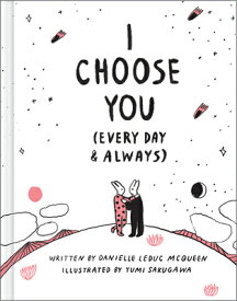 I Choose You (Every Day & Always) I CHOOSE YOU (EVERY DAY & ALWA [ Yumi Sakugawa ]