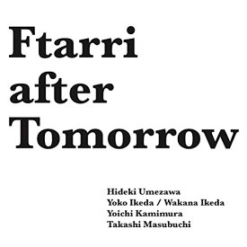 Ftarri after Tomorrow(Ftarri 5th Anniversary Vol.1) [ (V.A.) ]