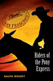 Riders of the Pony Express RIDERS OF THE PONY EXPRESS [ Ralph Moody ]