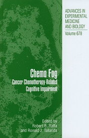 Chemo Fog: Cancer Chemotherapy-Related Cognitive Impairment CHEMO FOG （Advances in Experimental Medicine and Biology） [ Robert B. Raffa ]