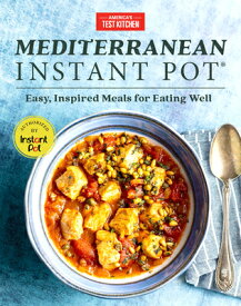 Mediterranean Instant Pot: Easy, Inspired Meals for Eating Well MEDITERRANEAN INSTANT POT [ America's Test Kitchen ]