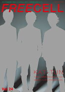 FREECELL　vol．24 KAT-TUN再始動！　表紙巻頭特写＆インタビュー12ぺージ／阿部顕嵐『空飛ぶタイヤ』最速特写＆イ…