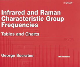 Infrared and Raman Characteristic Group Frequencies: Tables and Charts INFRARED & RAMAN CHARACTERISTI [ George Socrates ]