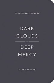 Dark Clouds, Deep Mercy Devotional Journal DARK CLOUDS DEEP MERCY DEVO JO [ Mark Vroegop ]