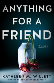 Anything for a Friend ANYTHING FOR A FRIEND [ Kathleen M. Willett ]