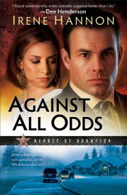 Against All Odds AGAINST ALL ODDS （Heroes of Quantico） [ Irene Hannon ]