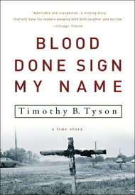 Blood Done Sign My Name: A True Story BLOOD DONE SIGN MY NAME [ Timothy B. Tyson ]