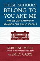 These Schools Belong to You and Me: Why We Can't Afford to Abandon Our Public Schools