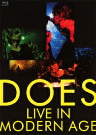 LIVE IN MODERN AGE【Blu-ray】 [ DOES ]