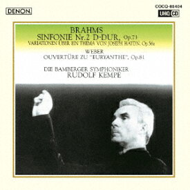 UHQCD DENON Classics BEST ブラームス:交響曲第2番 ハイドンの主題による変奏曲 ウェーバー:≪オイリアンテ≫序曲 [ ルドルフ・ケンペ ]