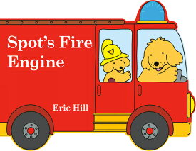 Spot's Fire Engine SPOTS FIRE ENGINE （Spot） [ Eric Hill ]