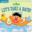 Indestructibles: Sesame Street: Let's Take a Bath!: Chew Proof - Rip Proof - Nontoxic - 100% Washabl