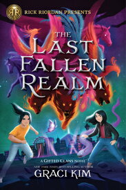 Rick Riordan Presents: The Last Fallen Realm-A Gifted Clans Novel RICK RIORDAN PRESENTS THE LAST [ Graci Kim ]