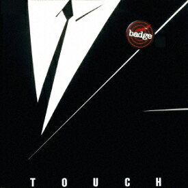 TOUCH [ THE BADGE ]