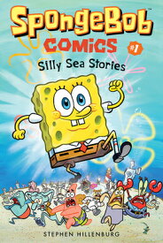 Spongebob Comics: Book 1: Silly Sea Stories SPONGEBOB COMICS BK 1 （Spongebob Comics） [ Stephen Hillenburg ]