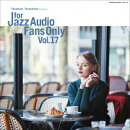 For Jazz Audio Fans Only Vol.17【アナログ盤】