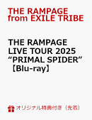 【楽天ブックス限定先着特典】THE RAMPAGE LIVE TOUR 2025 “PRIMAL SPIDER”【Blu-ray】(『コンパクトミラー ＜アリーナツアーver＞』（全16種中ランダム1種）)
