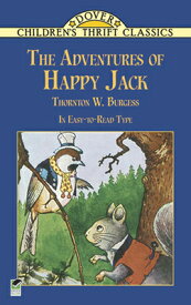 The Adventures of Happy Jack ADV OF HAPPY JACK （Dover Children's Thrift Classics） [ Thornton W. Burgess ]