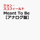 Meant　To　Be【アナログ盤】
