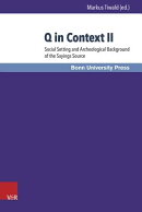 Q in Context II: Social Setting and Archaeological Background of the Sayings Source