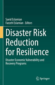 Disaster Risk Reduction for Resilience: Disaster Economic Vulnerability and Recovery Programs DISASTER RISK REDUCTION FOR RE [ Saeid Eslamian ]