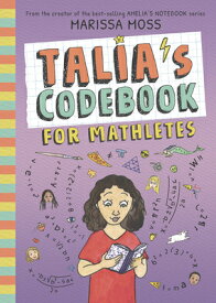 Talia's Codebook for Mathletes TALIAS CODEBOOK FOR MATHLETES [ Marissa Moss ]