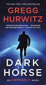 Dark Horse: An Orphan X Novel DARK HORSE （Orphan X） [ Gregg Hurwitz ]