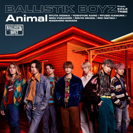 Animal (CD＋DVD) [ BALLISTIK BOYZ from EXILE TRIBE ]