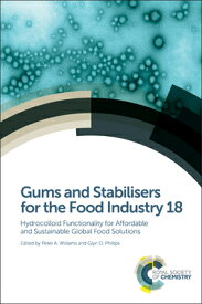 Gums and Stabilisers for the Food Industry 18: Hydrocolloid Functionality for Affordable and Sustain GUMS & STABILISERS FOR THE FOO （Special Publications） [ Peter A. Williams ]